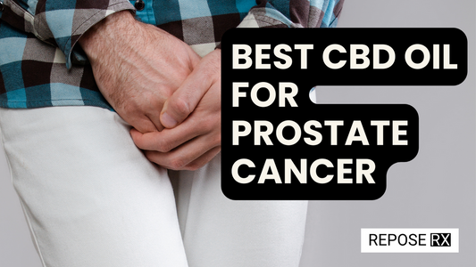 Best CBD Oil for Prostate Cancer