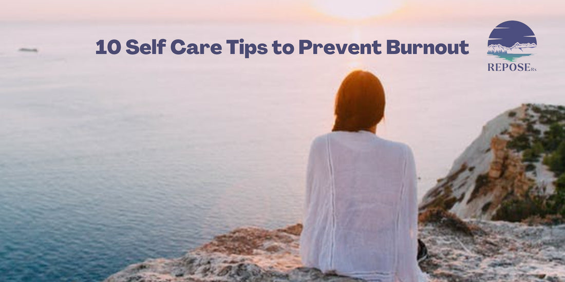 10 Self Care Tips to Prevent Burnout